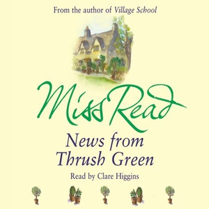 News From Thrush Green (lydbok) av Miss Read
