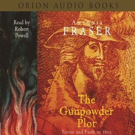 The Gunpowder Plot - Terror And Faith In 1605 (lydbok) av Antonia Fraser