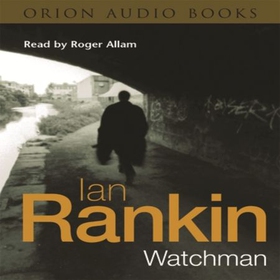 Watchman - From the iconic #1 bestselling author of A SONG FOR THE DARK TIMES (lydbok) av Ian Rankin