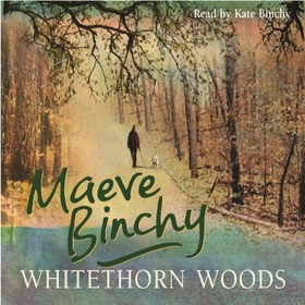 Whitethorn Woods (lydbok) av Maeve Binchy