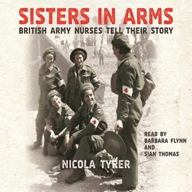 Sisters In Arms - British Army Nurses Tell Their Story (lydbok) av Nicola Tyrer