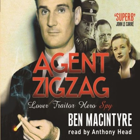 Agent Zigzag - The True Wartime Story of Eddie Chapman: Lover, Betrayer, Hero, Spy (lydbok) av Ben Macintyre
