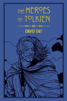 The Heroes of Tolkien - An Exploration of Tolkien's Heroic Characters, and the Sources that Inspired his Work from Myth, Literature and History (ebok) av Ukjent