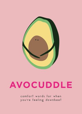 AvoCuddle - Words of Comfort for When You're Feeling Downbeet (ebok) av Pyramid