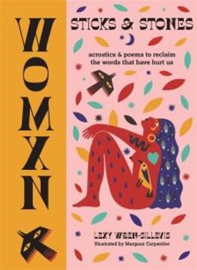 WOMXN: Sticks and Stones - Acrostics and Poems to Reclaim the Words that Have Hurt Us (ebok) av Lexy Wren-Sillevis