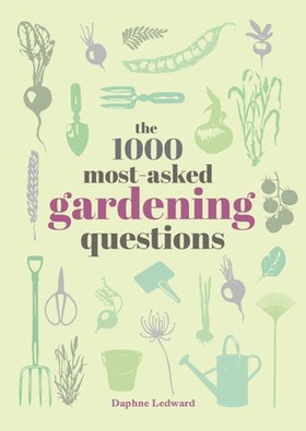 The 1000 Most-Asked Gardening Questions (ebok) av Daphne Ledward