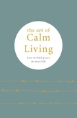 The Art of Calm Living