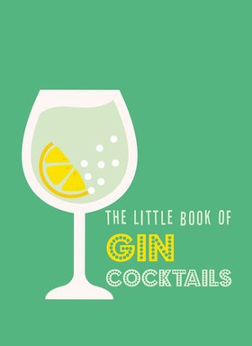 The Little Book of Gin Cocktails (ebok) av Ukjent