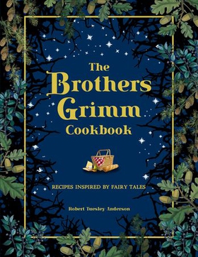 Brothers Grimm Cookbook (ebok) av Robert Tuesley Anderson