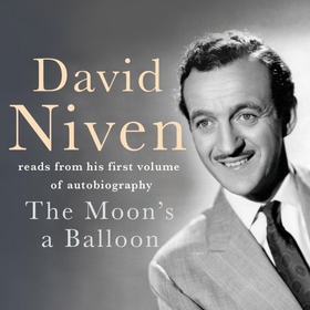 The Moon's a Balloon (lydbok) av David Niven