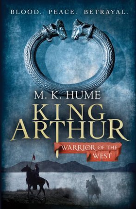 King Arthur: Warrior of the West (King Arthur Trilogy 2) - An unputdownable historical thriller of bloodshed and betrayal (ebok) av Ukjent