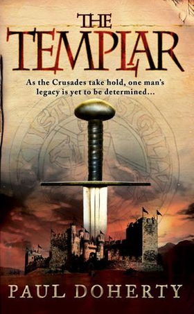 The Templar (Templars, Book 1) - A gripping medieval mystery of crusades and adventure (ebok) av Paul Doherty