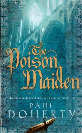 The Poison Maiden (Mathilde of Westminster Trilogy, Book 2) - Deceit, deception and death in the court of Edward II (ebok) av Paul Doherty