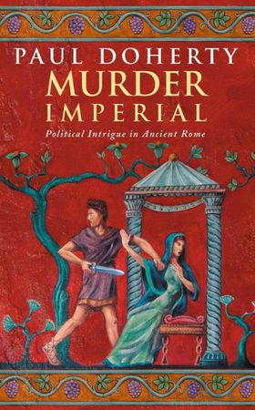 Murder Imperial (Ancient Rome Mysteries, Book 1) - A novel of political intrigue in Ancient Rome (ebok) av Paul Doherty