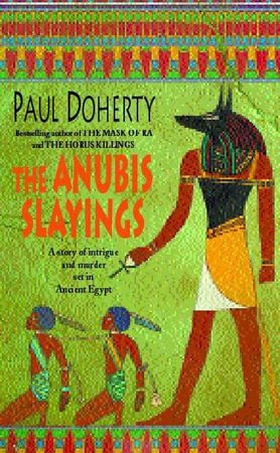 The Anubis Slayings (Amerotke Mysteries, Book 3) - Murder, mystery and intrigue in Ancient Egypt (ebok) av Paul Doherty