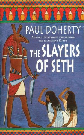The Slayers of Seth (Amerotke Mysteries, Book 4) - Double murder in Ancient Egypt (ebok) av Paul Doherty