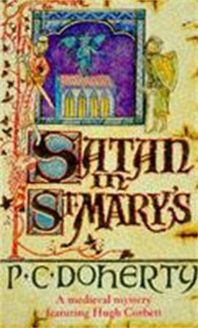 Satan in St Mary's (Hugh Corbett Mysteries, Book 1) - A thrilling medieval mystery (ebok) av Paul Doherty