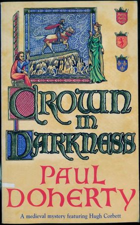 Crown in Darkness (Hugh Corbett Mysteries, Book 2) - A gripping medieval mystery of the Scottish court (ebok) av Paul Doherty
