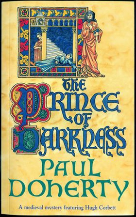 The Prince of Darkness (Hugh Corbett Mysteries, Book 5) - A gripping medieval mystery of intrigue and espionage (ebok) av Paul Doherty