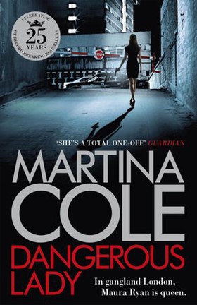 Dangerous Lady - A gritty thriller about the toughest woman in London's criminal underworld (ebok) av Martina Cole