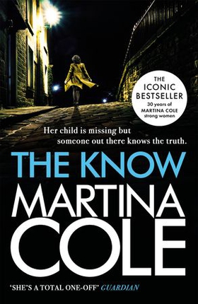 The Know - her child is missing but someone knows the truth (ebok) av Martina Cole