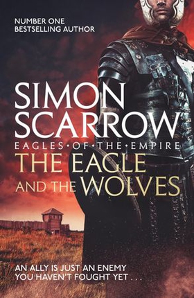 The Eagle and the Wolves (Eagles of the Empire 4) (ebok) av Simon Scarrow