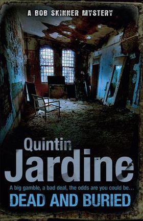 Dead and Buried (Bob Skinner series, Book 16) - A gritty Edinburgh mystery full of murder and intrigue (ebok) av Quintin Jardine