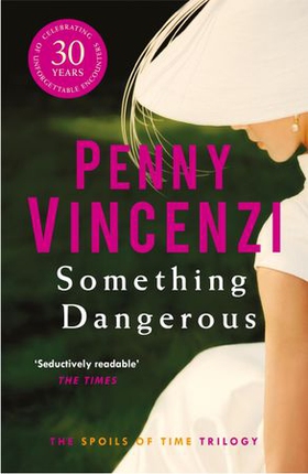 Something Dangerous (ebok) av Penny Vincenzi