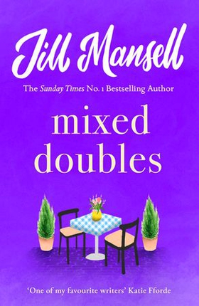 Mixed Doubles - A heart-warming, funny and romantic bestseller from the author of PROMISE ME (ebok) av Jill Mansell