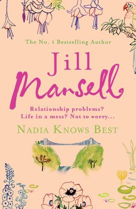 Nadia Knows Best - A warm and witty tale of love, lust and family drama (ebok) av Jill Mansell