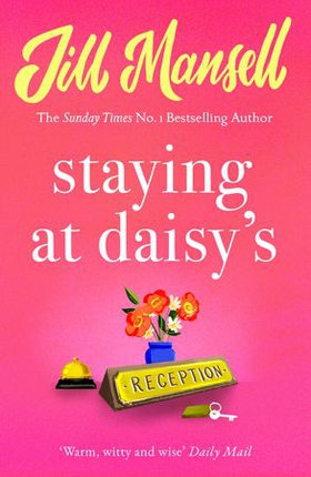 Staying at Daisy's: The fans' favourite novel (ebok) av Jill Mansell
