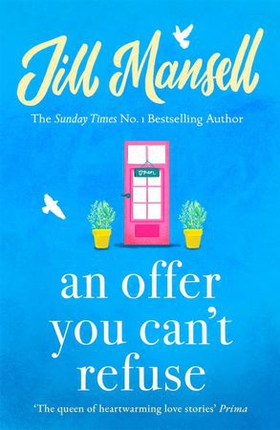 An Offer You Can't Refuse - The absolutely IRRESISTIBLE Sunday Times bestseller . . . Your feelgood read for spring! (ebok) av Jill Mansell