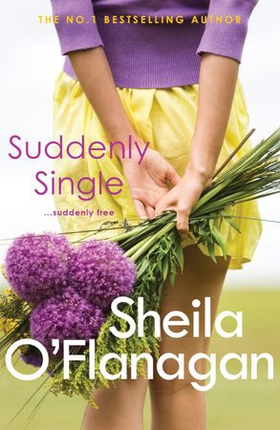 Suddenly Single - An unputdownable tale full of romance and revelations (ebok) av Sheila O'Flanagan