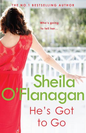 He's Got to Go - Your husband or your family? It's time to choose ... (ebok) av Sheila O'Flanagan