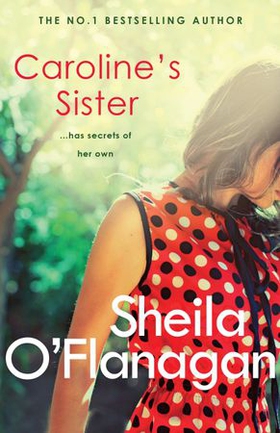 Caroline's Sister - A powerful tale full of secrets, surprises and family ties (ebok) av Sheila O'Flanagan