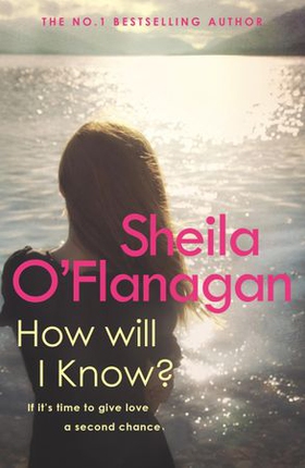 How Will I Know? - A life-affirming read of love, loss and letting go (ebok) av Sheila O'Flanagan