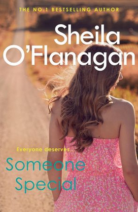 Someone Special - The #1 bestseller! Friendship, family and love will collide ... (ebok) av Sheila O'Flanagan