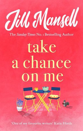 Take A Chance On Me (ebok) av Jill Mansell