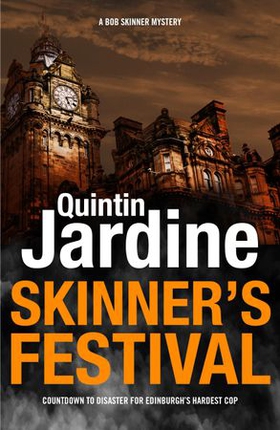 Skinner's Festival (Bob Skinner series, Book 2) - A gripping crime novel of Edinburgh's dark underbelly (ebok) av Quintin Jardine