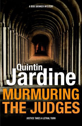 Murmuring the Judges (Bob Skinner series, Book 8) - A gang of ruthless killers stalk Edinburgh's streets (ebok) av Quintin Jardine