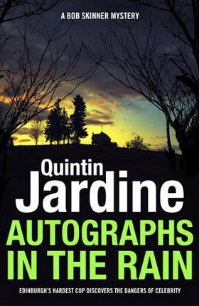 Autographs in the Rain (Bob Skinner series, Book 11) - A suspenseful crime thriller of celebrity and murder (ebok) av Quintin Jardine