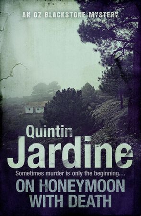 On Honeymoon with Death (Oz Blackstone series, Book 5) - A twisting crime novel of murder and suspense (ebok) av Quintin Jardine