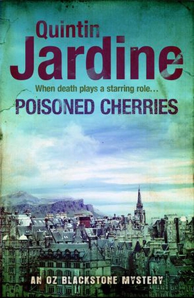 Poisoned Cherries (Oz Blackstone series, Book 6) - Murder and intrigue in a thrilling crime novel (ebok) av Quintin Jardine