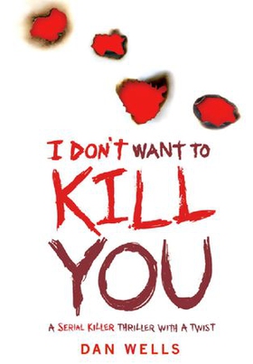 I Don't Want To Kill You (ebok) av Dan Wells