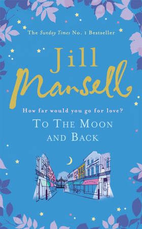 To The Moon And Back - An uplifting tale of love, loss and new beginnings (ebok) av Jill Mansell