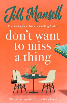 Don't Want To Miss A Thing - A warm and witty romance with many twists along the way (ebok) av Ukjent