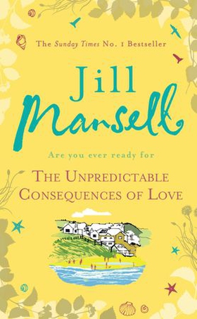 The Unpredictable Consequences of Love - A feel-good novel filled with seaside secrets (ebok) av Jill Mansell