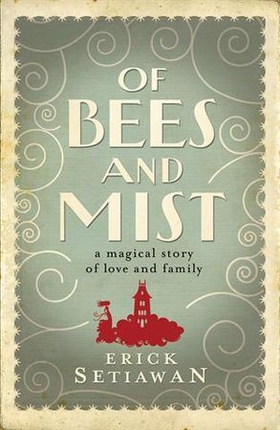 Of Bees and Mist (ebok) av Erick Setiawan
