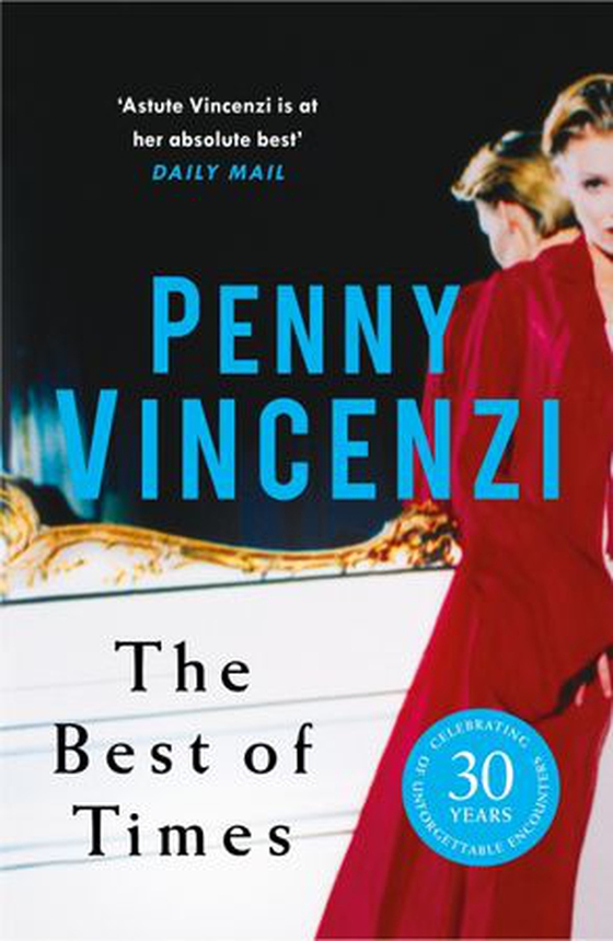 The Best of Times - A compelling bestseller of secrets, hopes - and worlds torn apart (ebok) av Penny Vincenzi