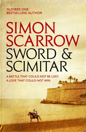 Sword and Scimitar - A fast-paced historical epic of bravery and battle (ebok) av Simon Scarrow